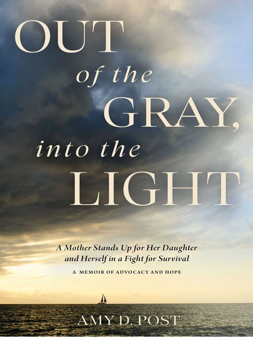Title details for Out of the Gray, into the Light by Amy Post - Available